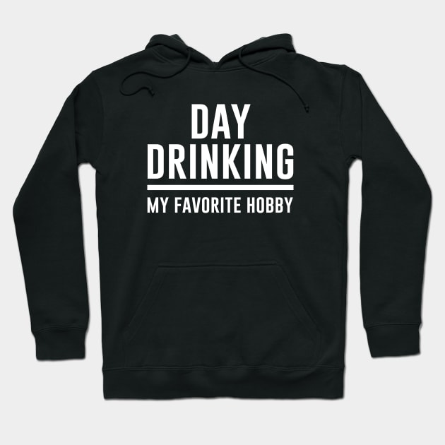 Day Drinking My Favorite Hobby Hoodie by anema